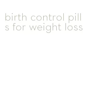 birth control pills for weight loss