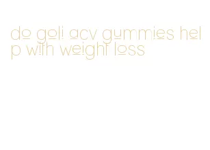 do goli acv gummies help with weight loss