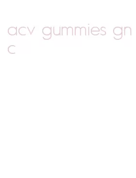 acv gummies gnc