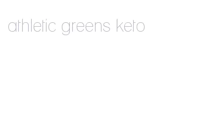 athletic greens keto