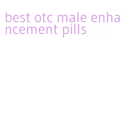 best otc male enhancement pills