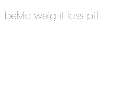 belviq weight loss pill