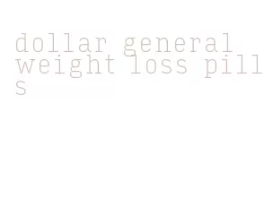 dollar general weight loss pills