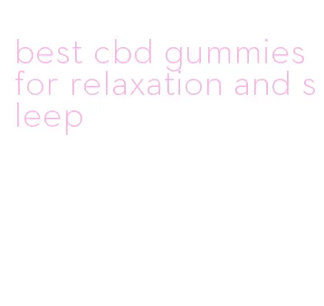 best cbd gummies for relaxation and sleep