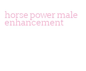 horse power male enhancement