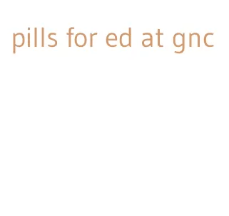 pills for ed at gnc