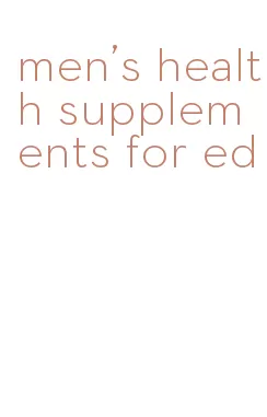 men's health supplements for ed