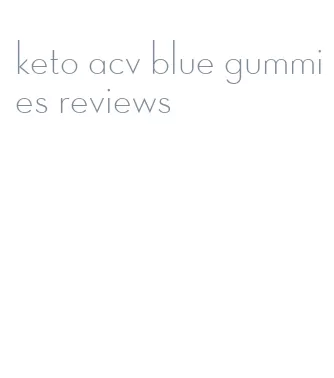 keto acv blue gummies reviews