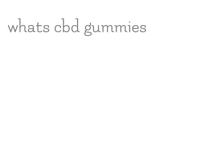 whats cbd gummies