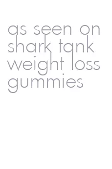 as seen on shark tank weight loss gummies