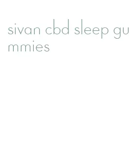 sivan cbd sleep gummies