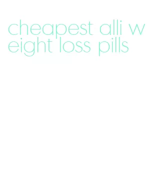 cheapest alli weight loss pills