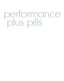 performance plus pills