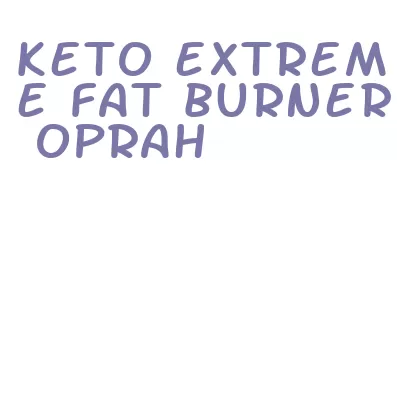 keto extreme fat burner oprah