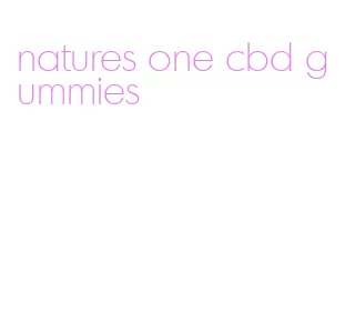 natures one cbd gummies