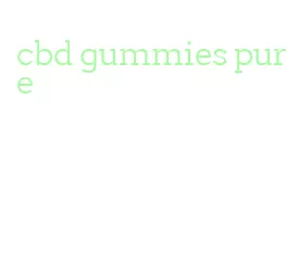 cbd gummies pure