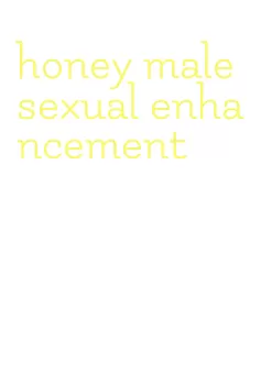 honey male sexual enhancement