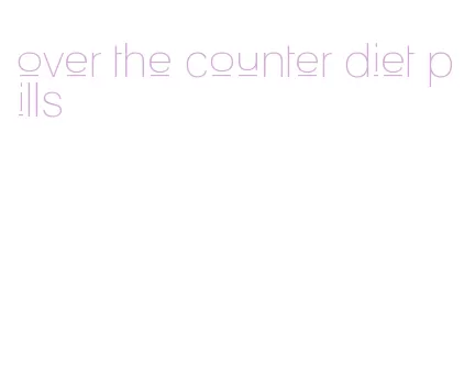 over the counter diet pills