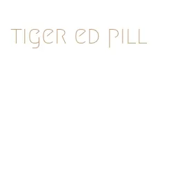 tiger ed pill