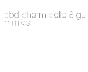 cbd pharm delta 8 gummies