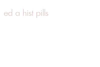 ed a hist pills