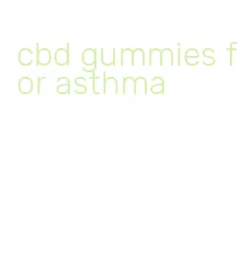 cbd gummies for asthma