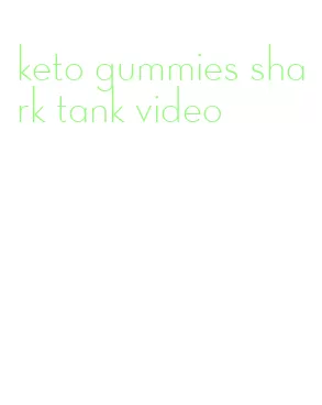 keto gummies shark tank video