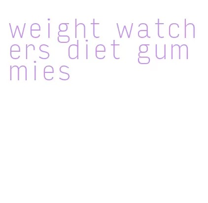 weight watchers diet gummies