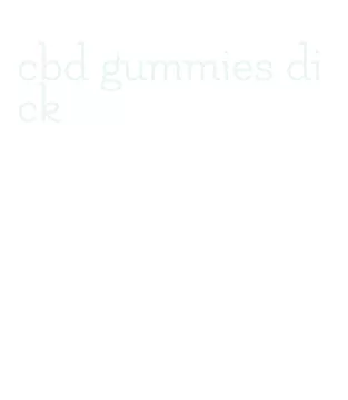 cbd gummies dick