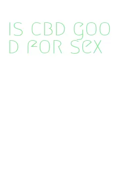 is cbd good for sex