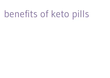 benefits of keto pills