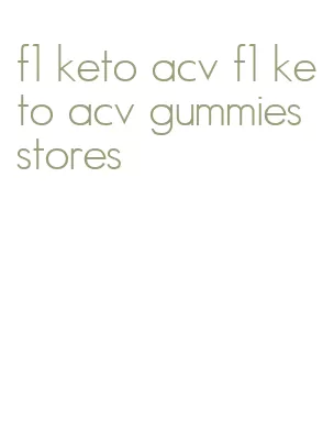 f1 keto acv f1 keto acv gummies stores