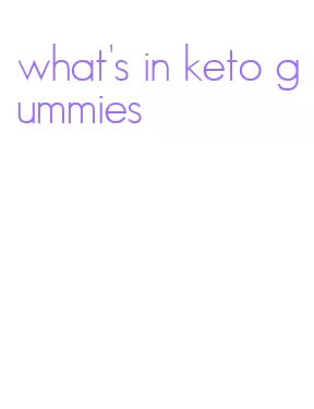 what's in keto gummies