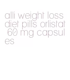 alli weight loss diet pills orlistat 60 mg capsules