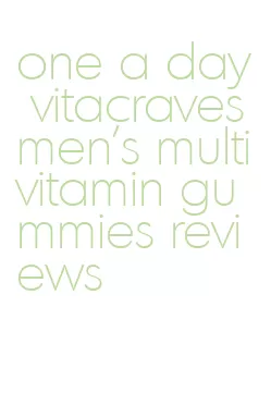 one a day vitacraves men's multivitamin gummies reviews