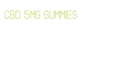 cbd 5mg gummies