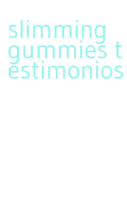 slimming gummies testimonios