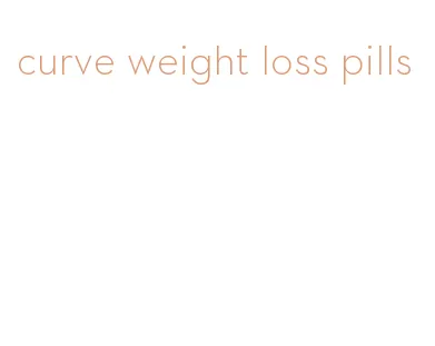 curve weight loss pills