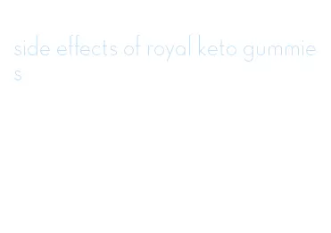 side effects of royal keto gummies