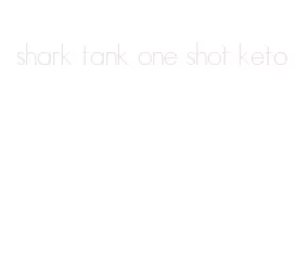 shark tank one shot keto