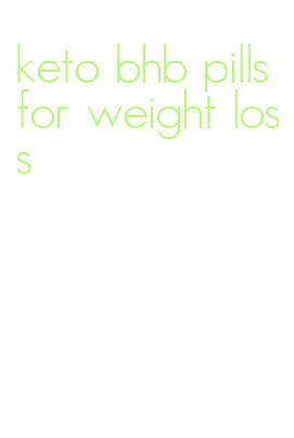 keto bhb pills for weight loss