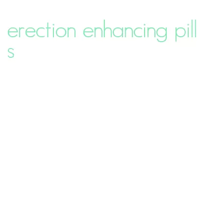 erection enhancing pills