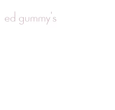 ed gummy's