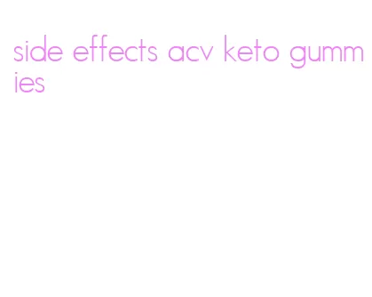 side effects acv keto gummies