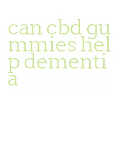 can cbd gummies help dementia