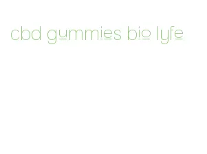 cbd gummies bio lyfe