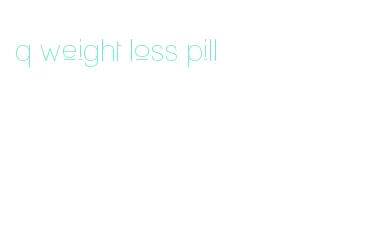 q weight loss pill