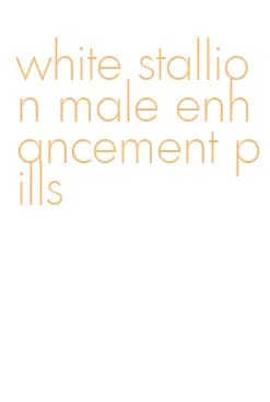 white stallion male enhancement pills