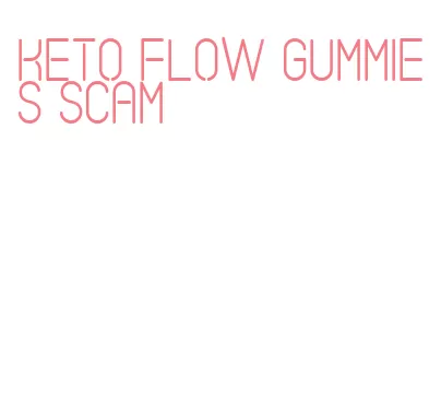 keto flow gummies scam