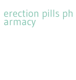 erection pills pharmacy